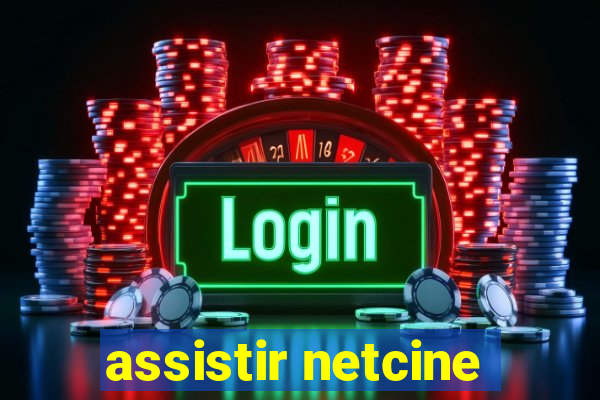 assistir netcine